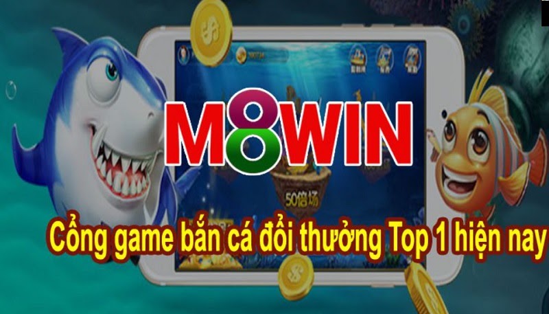 Game bắn cá Bắn Cá M8Win