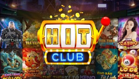 Hit Club – Địa chỉ chơi đánh bài đổi thưởng tiền thật cực đỉnh